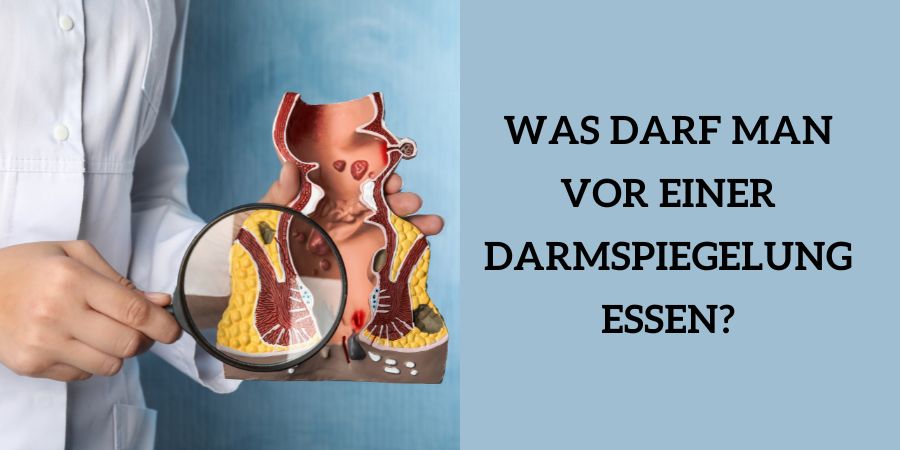 Was darf man vor einer Darmspiegelung essen